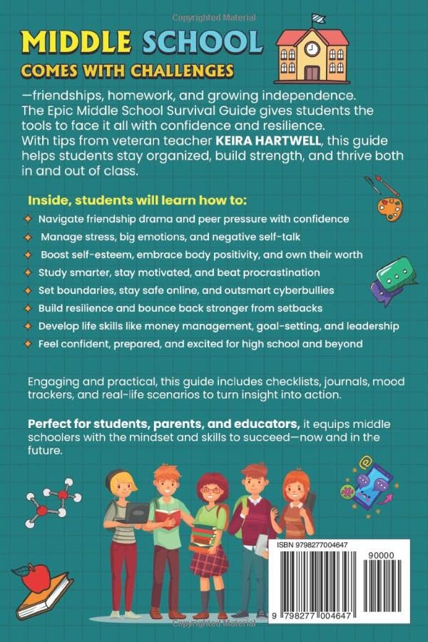 The Epic Middle School Survival Guide: Conquer Stress, Social Drama, and Big Emotions With Confidence — Real Tools to Help Grades 6 – 8 Students Succeed Without Losing Their Cool