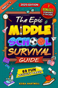 The Epic Middle School Survival Guide: Conquer Stress, Social Drama, and Big Emotions With Confidence — Real Tools to Help Grades 6 – 8 Students Succeed Without Losing Their Cool