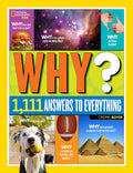 National Geographic Kids Why?: Over 1,111 Answers to Everything (NGK Why?)